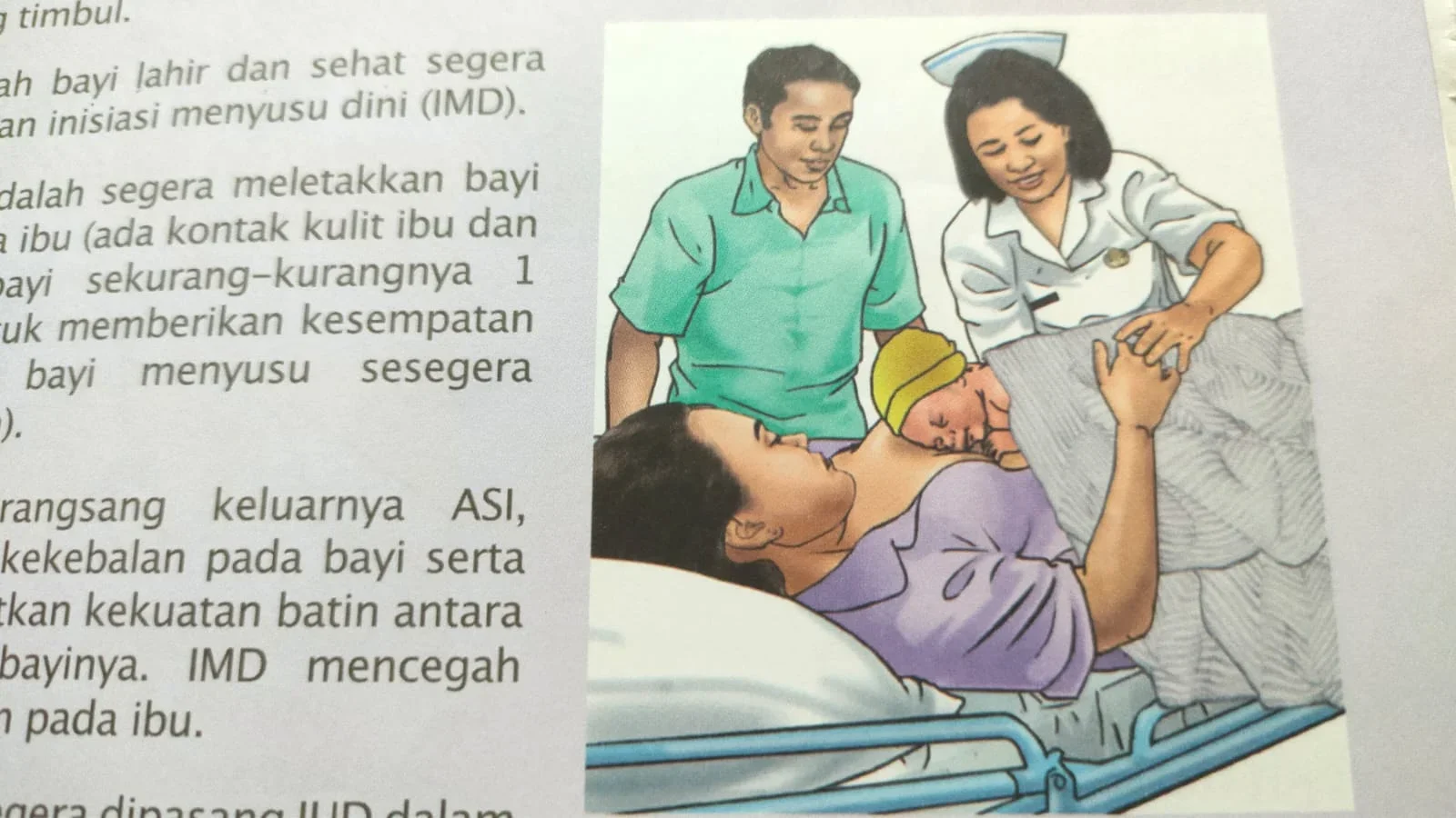 Setelah bayi lahir, lakukan inisiasi menyusu dini atau IMD, sesuai panduan pada buku kesehatan ibu dan anak atau buku pink.