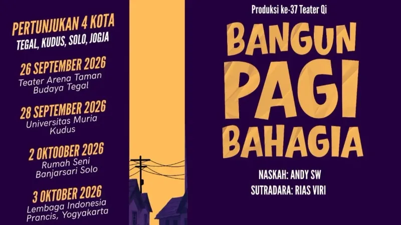 TeaterQi Gelar Tur Empat Kota, Bangun Pagi Bahagia Angkat Kisah Persahabatan Penuh Makna