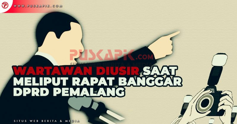 Liput Rapat Banggar DPRD Pemalang, Wartawan Diusir